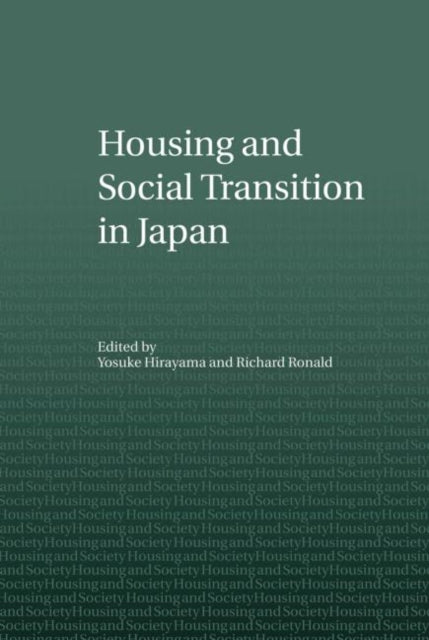 Book cover of: Housing and Social Transition in Japan. By: Yosuke Hirayama