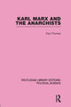 Book cover of: Karl Marx and the Anarchists Library Editions: Political Science Volume 60