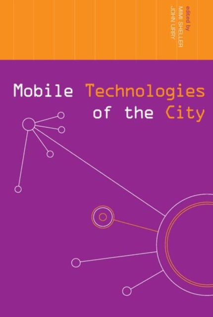Book cover of: Mobile Technologies of the City