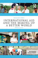 Book cover of: International Aid and the Making of a Better World