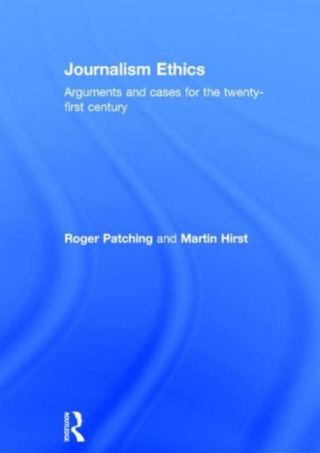 Book cover of: Journalism Ethics. By: Martin Hirst