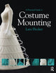 Book cover of: Practical Guide to Costume Mounting. By: Lara Flecker