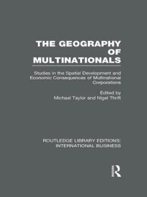 The Geography of Multinationals (RLE International Business)