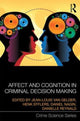 Book cover of: Affect and Cognition in Criminal Decision Making. By: Jean-Louis van Gelder