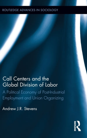 Call Centers and the Global Division of Labor