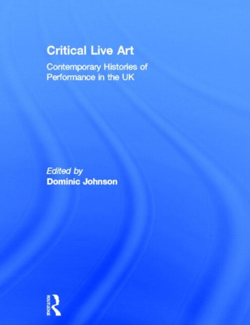 Book cover of: Critical Live Art