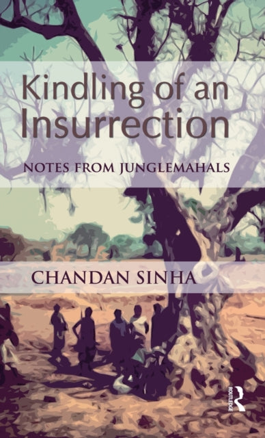 Book cover of: Kindling of an Insurrection. By: Chandan Sinha
