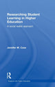 Book cover of: Researching Student Learning in Higher Education. By: Jennifer M. Case