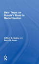 Book cover of: Bear Traps on Russia's Road to Modernization. By: Clifford G. Gaddy