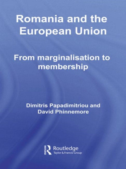 Book cover of: Romania and The European Union. By: Dimitris Papadimitriou
