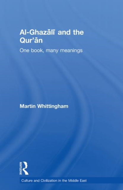 Book cover of: Al-Ghazali and the Qur'an. By: Martin Whittingham