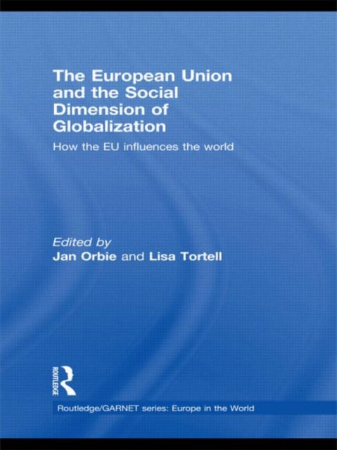 Book cover of: European Union and the Social Dimension of Globalization. By: Jan Orbie