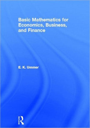 Basic Mathematics for Economics, Business and Finance