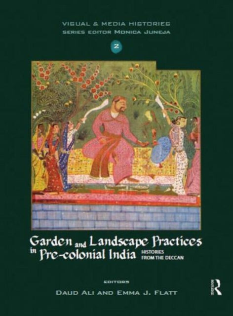 Book cover of: Garden and Landscape Practices in Pre-colonial India
