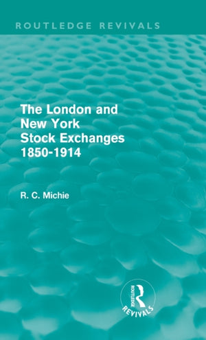 London and New York Stock Exchanges 1850-1914 (Routledge Revivals)