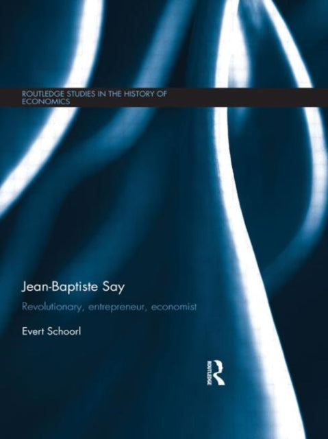 Book cover of: Jean-Baptiste Say. By: Evert Schoorl