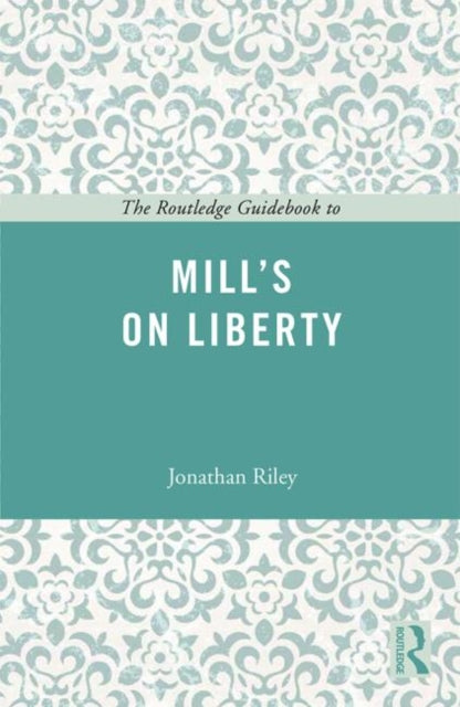 Book cover of: Routledge Guidebook to Mill's On Liberty