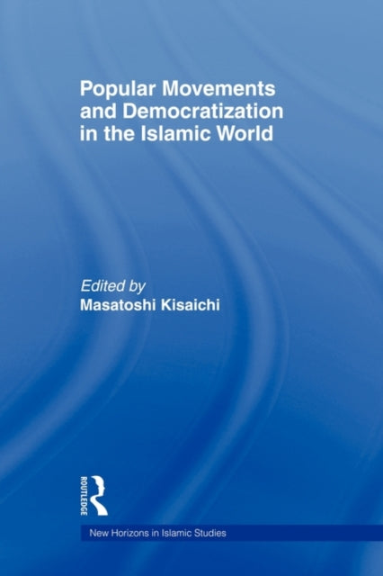 Book cover of: Popular Movements and Democratization in the Islamic World