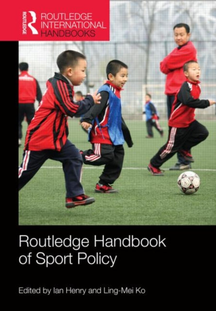 Book cover of: Routledge Handbook of Sport Policy