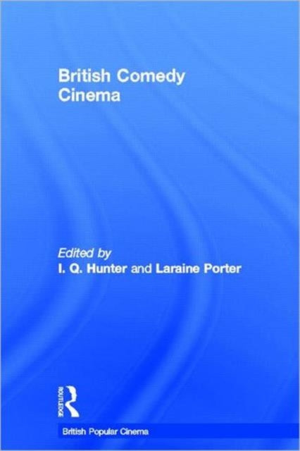 Book cover of: British Comedy Cinema. By: I.Q. Hunter