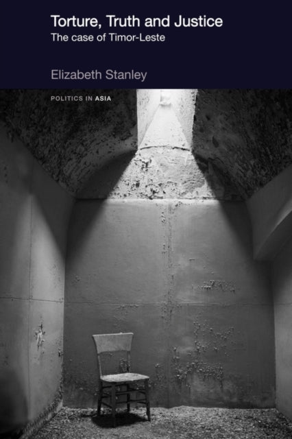 Book cover of: Torture, Truth and Justice. By: Elizabeth Stanley