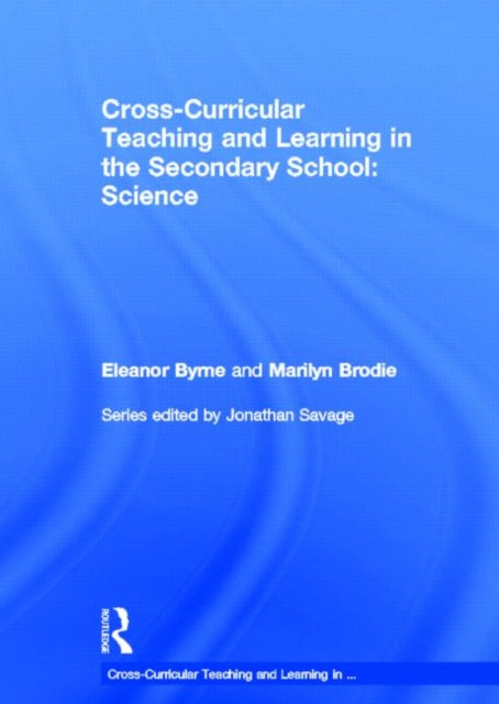 Cross Curricular Teaching and Learning in the Secondary School... Science