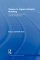 Book cover of: Taiwan in Japan's Empire-Building. By: Hui-Yu Caroline Tsai