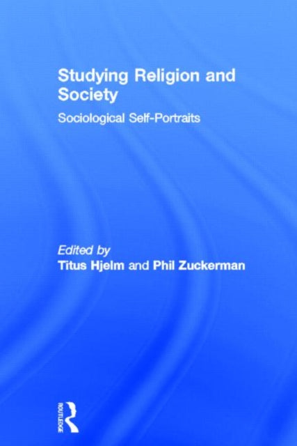 Book cover of: Studying Religion and Society. By: Titus Hjelm
