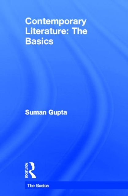 Book cover of: Contemporary Literature: The Basics. By: Suman Gupta