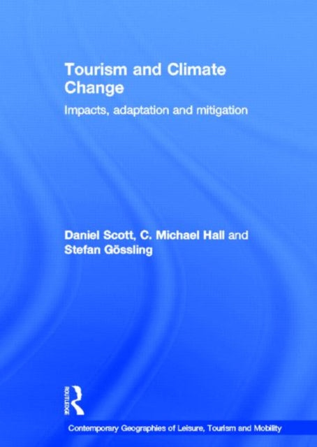 Book cover of: Tourism and Climate Change. By: Daniel Scott