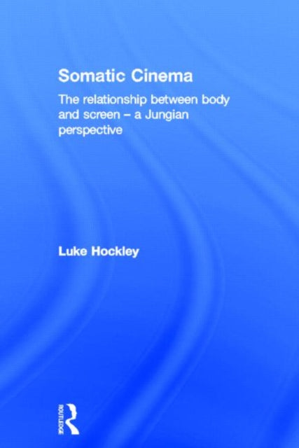 Book cover of: Somatic Cinema. By: Luke Hockley