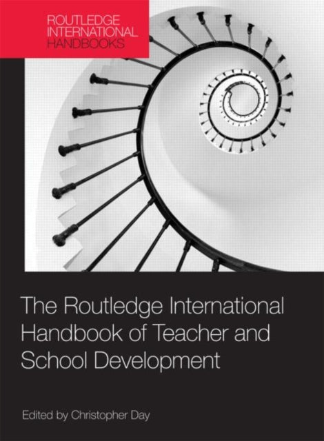 Book cover of: Routledge International Handbook of Teacher and School Development. By: Day, Christopher ACP