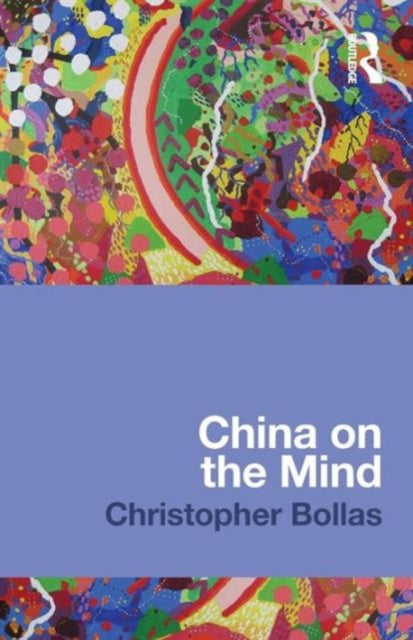 Book cover of: China on the Mind. By: Christopher Bollas