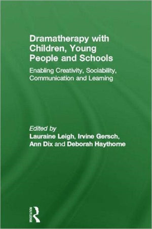 Dramatherapy with Children, Young People and Schools