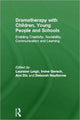Book cover of: Dramatherapy with Children, Young People and Schools. By: Lauraine Leigh