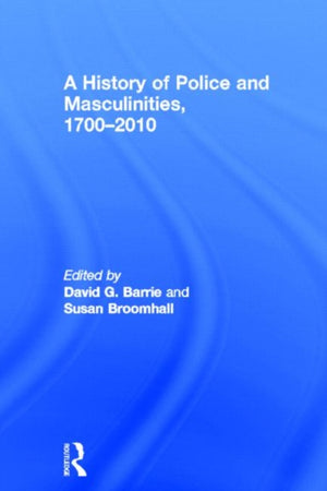 History of Police and Masculinities, 1700-2010