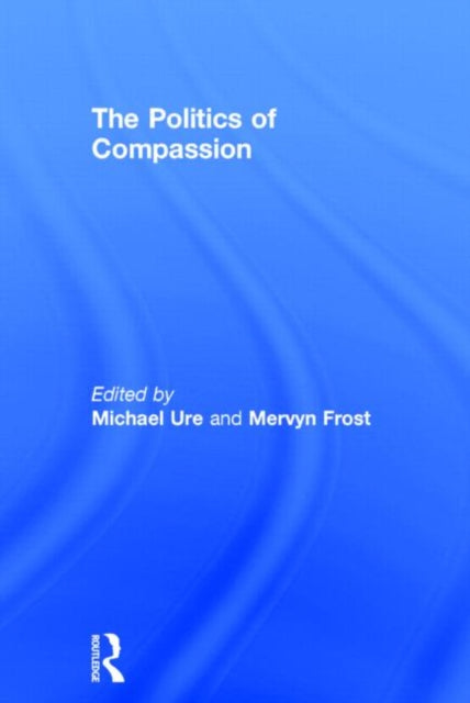 Book cover of: Politics of Compassion. By: Michael Ure