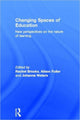 Book cover of: Changing Spaces of Education. By: Rachel Brooks