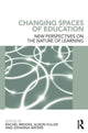 Book cover of: Changing Spaces of Education. By: Rachel Brooks