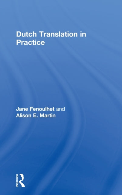 Book cover of: Dutch Translation in Practice. By: Jane Fenoulhet