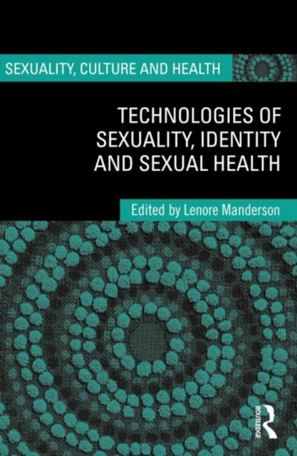 Book cover of: Technologies of Sexuality, Identity and Sexual Health. By: Lenore Manderson