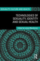 Book cover of: Technologies of Sexuality, Identity and Sexual Health. By: Lenore Manderson