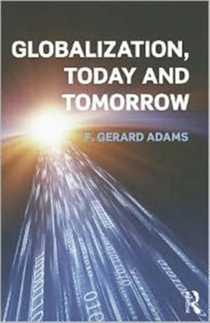 Book cover of: Globalization; Today and Tomorrow. By: F. Gerard Adams