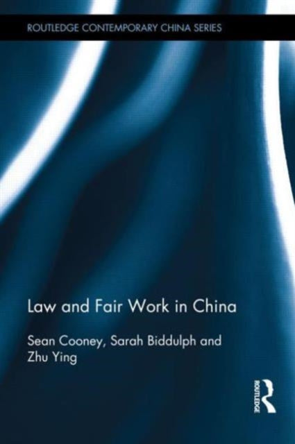 Book cover of: Law and Fair Work in China. By: Sean Cooney