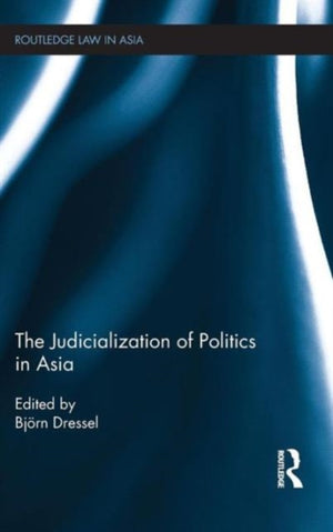 The Judicialization of Politics in Asia