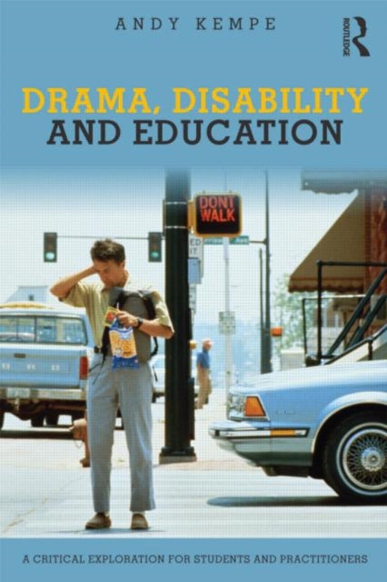 Book cover of: Drama, Disability and Education. By: Andy Kempe