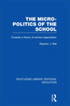 Book cover of: Micro-Politics of the School. By: Stephen J. Ball