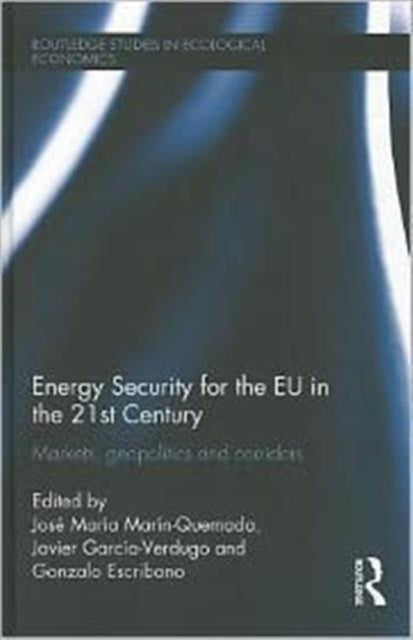 Book cover of: Energy Security for the EU in the 21st Century. By: José María Marín Quemada