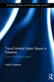 Book cover of: Trans-Colonial Urban Space in Palestine. By: Maha Samman