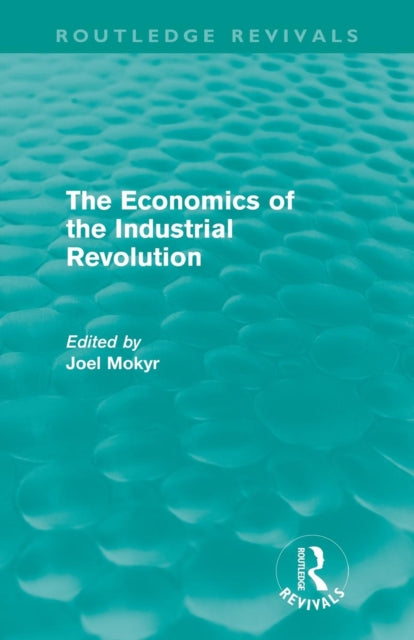 Book cover of: Economics of the Industrial Revolution (Routledge Revivals)